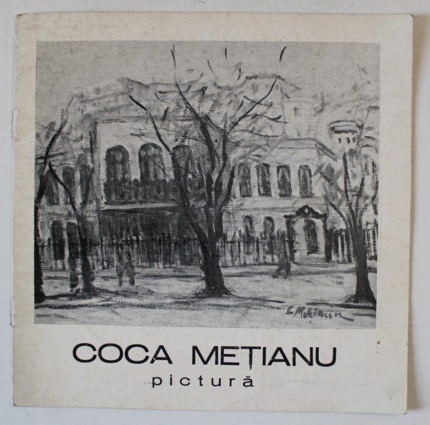 COCA METIANU , PICTURA , CATALOG DE EXPOZITIE , 1982