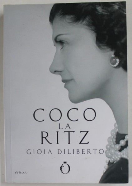 COCO LA RITZ  roman de GIOIA DILIBERTO , 2022 , COPERTA SPATE CU COLT LIPSA