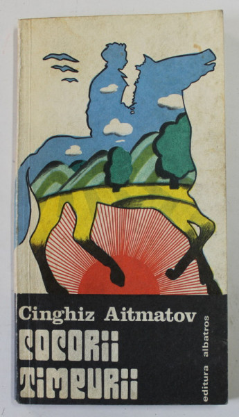 COCORII TIMPURII de CINGHIZ AITMATOV , 1977 , MICI PETE SI URME DE UZURA