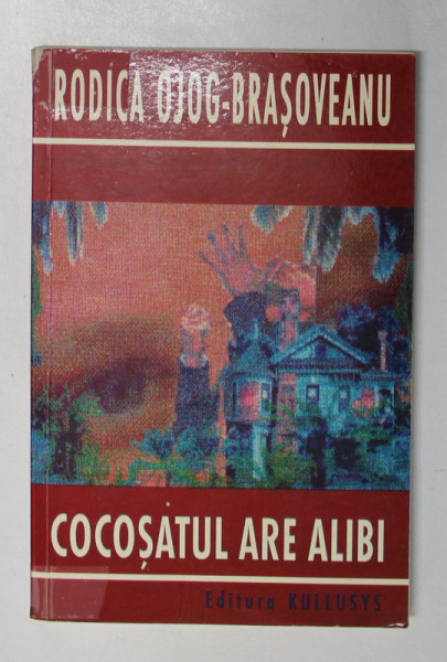 COCOSATUL ARE ALIBI - RODICA OJOG BRASOVEANU