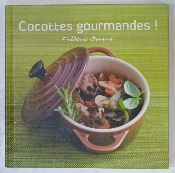 COCOTTES GOURMANDES ! par FREDERIC BERGUE ,  2009