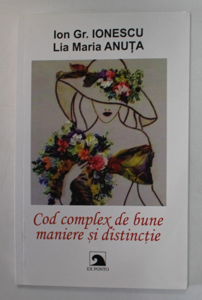 COD COMPLEX DE BUNE MANIERE SI DISTINCTIE de ION GR. IONESCU si LIA MARIA ANUTA , 2022