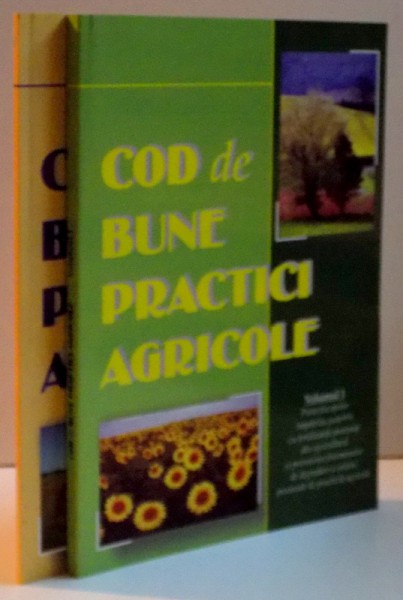 COD DE BUNE PRACTICI AGRICOLE VOL. I-II , 2003