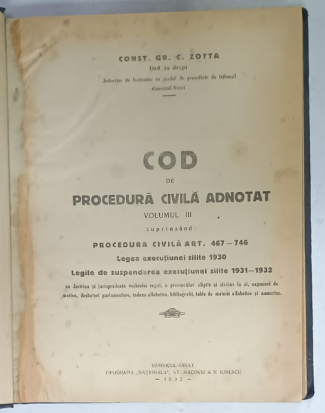 COD DE PROCEDURA  CIVILA ADNOTAT de CONST. GR. C. ZOTTA , VOLUMUL III , PROCEDURA  CIVILA ART. 467 - 746  , APARUTA  1932