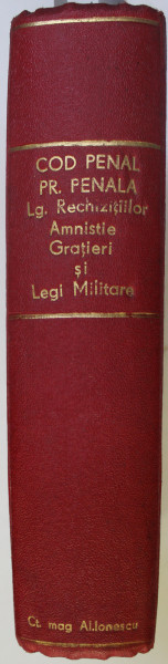 COD PENAL , CODUL DE PROCEDURA PENALA , LG. RECHIZITIILOR , AMNISTIE , GRATIERI SI LEGI MILITARE , COLEGAT DE 7 CARTI DE DREPT * , 1935 - 1940