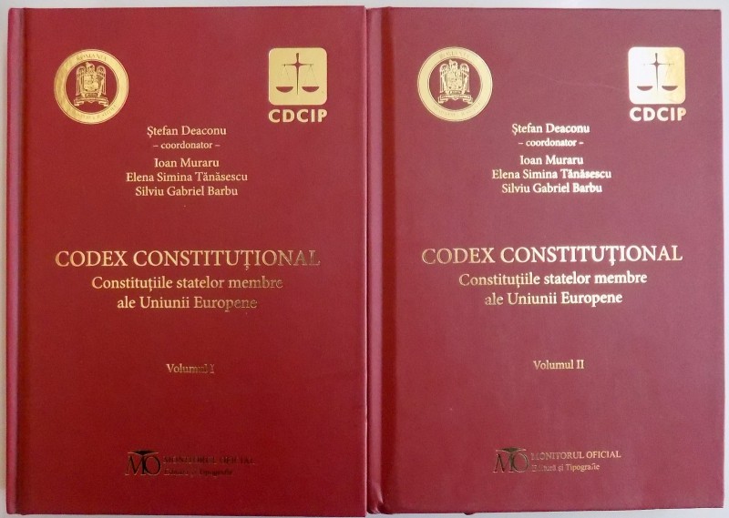 CODEX CONSTITUTIONAL , CONSTITUTIILE STATELOR MEMBRE ALE UNIUNII EUROPENE de STEFAN DEACONU , IOAN MURARU...SILVIU GABRIEL BARBU , VOL I-II , 2015