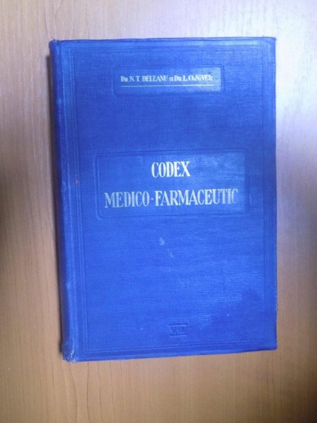 CODEX MEDICO-FARMACEUTIC de N. T. DELEANU , L. CONIVER , Iasi 1927