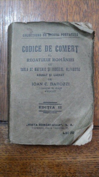 Codice de comert al Regatului Romaniei, Ioan C. Barozzi, Bucuresti 1909