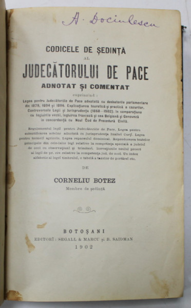 CODICELE DE SEDINTA AL JUDECATORULUI DE PACE ADONATAT SI COMENTAT de CORNELIU BOTEZ , 1902