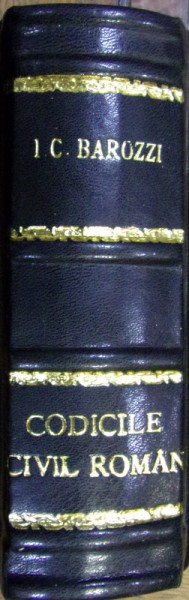 CODICILE CIVIL ROMAN EDITIA II de I.C. BAROZZI