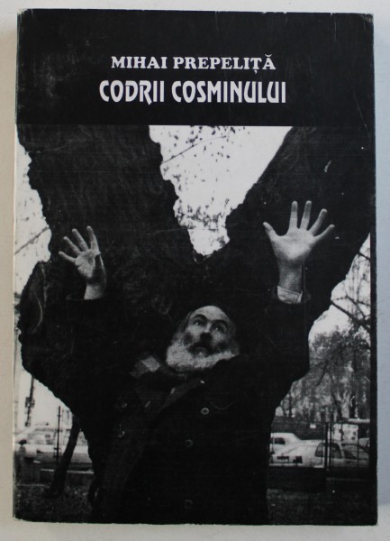 CODRII COSMINULUI de MIHAI PREPELITA , 1999 , DEDICATIE*