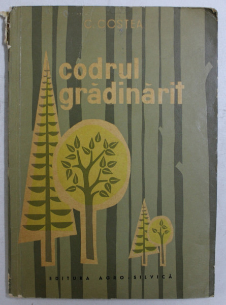 CODRUL GRADINARIT de C. COSTEA , 1962