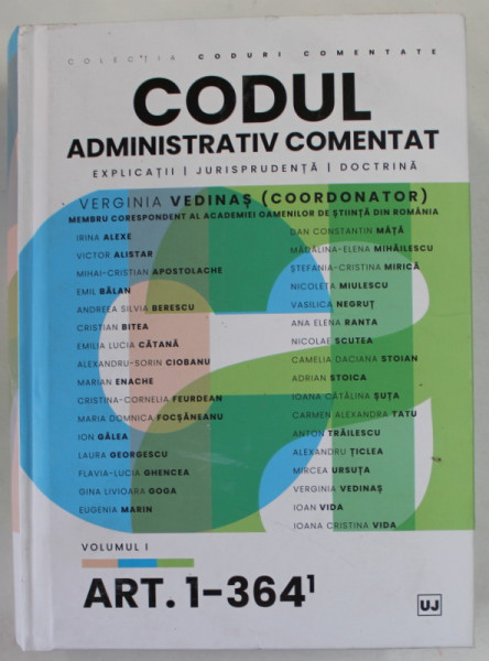 CODUL ADMINISTRATIV COMENTAT , EXPLICATII , JURISPRUDENTA , DOCTRINA , ART. 1 - 364 , VOLUMUL I de VERGINIA VEDINAS , 2022