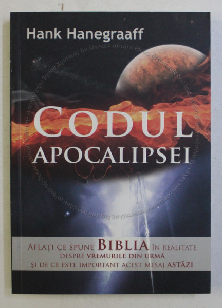 CODUL APOCALIPSEI de HANK HANEGRAAFF , 2009