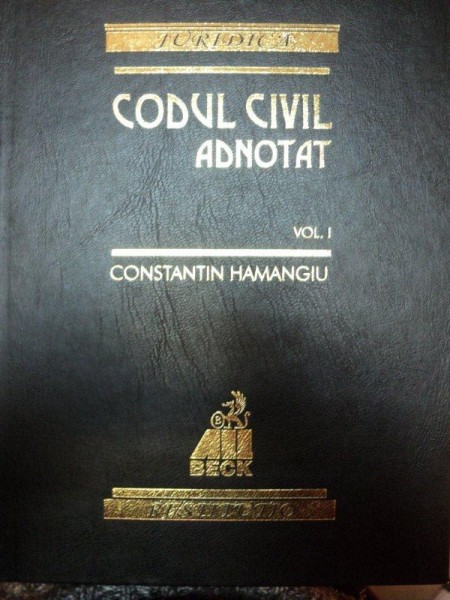 CODUL CIVIL ADNOTAT de CONSTANTIN HAMANGIU,VOL.I-II,1999