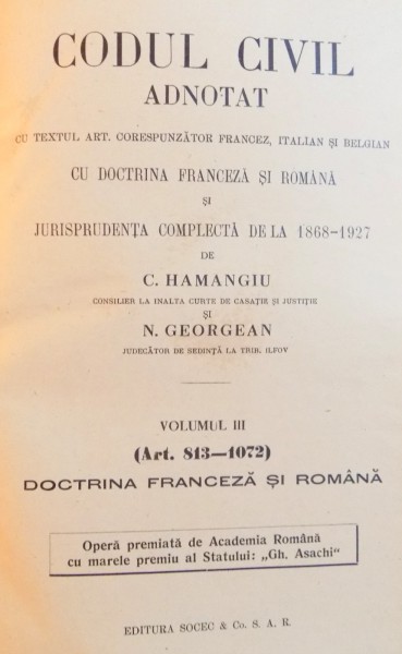 CODUL CIVIL ADNOTAT de C. HAMANGIU, N. GEORGEAN, VOLUMUL III (ART. 813-1072), VOLUMUL VII AL SERIEI