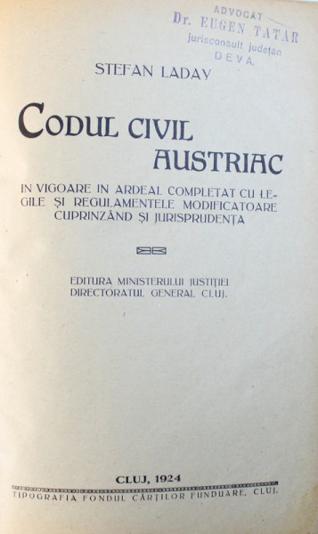 CODUL CIVIL AUSTRIAC  - IN VIGOARE IN ARDEAL de STEFAN LADAY , VOL. I , 1924