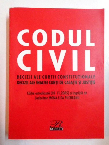 CODUL CIVIL, DECIZII ALE CURTII CONSTITUTIONALE , DECIZII ALE INALTEI CURTI DE CASATIE SI JUSTITIE , 2005