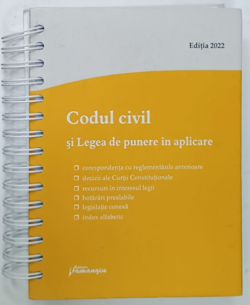 CODUL CIVIL SI LEGEA DE PUNERE IN APLICARE , EDITIA  2022