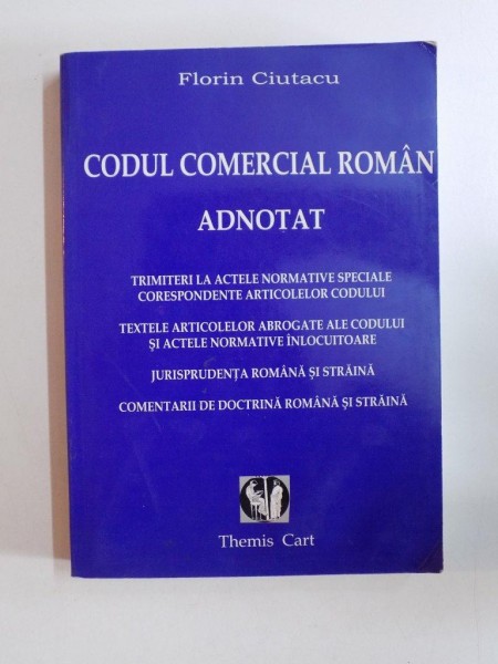 CODUL COMERCIAL ROMAN ADNOTAT de FLORIN CIUTACU, 2004