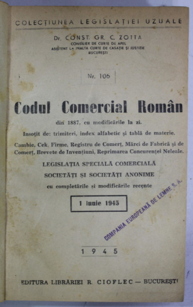 CODUL COMERCIAL ROMAN DIN 1887 , CU MODIFICARILE LA ZI de CONST. GR. C. ZOTTA , 1945