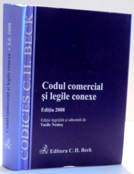 CODUL COMERCIAL SI LEGILE CONEXE de VASILE NEMES , 2008