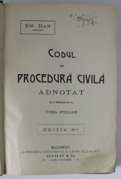 CODUL DE PROCEDURA CIVILA  ADNOTAT de EM. DAN  AVOCAT , 1914, PREZINTA URME DE UZURA