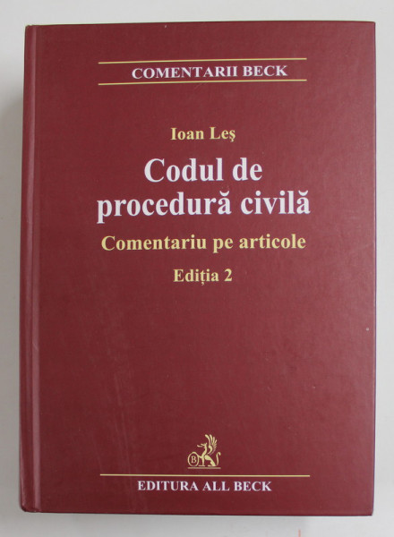 CODUL DE PROCEDURA CIVILA - COMENTARIU PE ARTICOLE , EDITIA 2 de IOAN LES , 2005