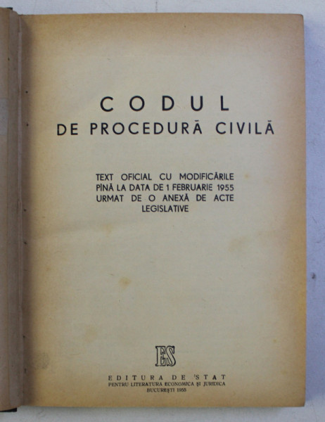 CODUL DE PROCEDURA CIVILA - CU MODIFICARILE PANA LA DATA DE 1 FEBRUARIE 1955 , 1955