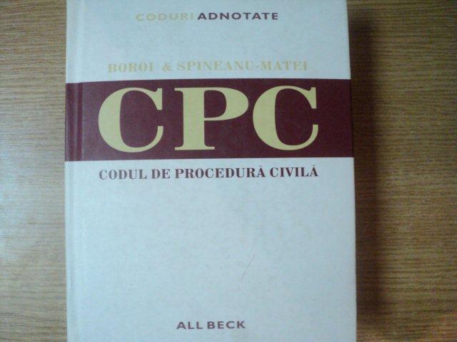 CODUL DE PROCEDURA CIVILA de GABRIEL BOROI , OCTAVIA SPINEANU MATEI , 2005 *PREZINTA SUBLINIERI IN TEXT
