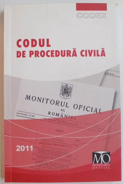 CODUL DE PROCEDURA CIVILA , EDITIA NOIEMBRIE 2011 , EDITIA A II A