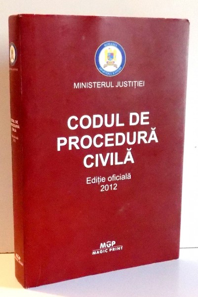 CODUL DE PROCEDURA CIVILA, EDITIE OFICIALA 2012