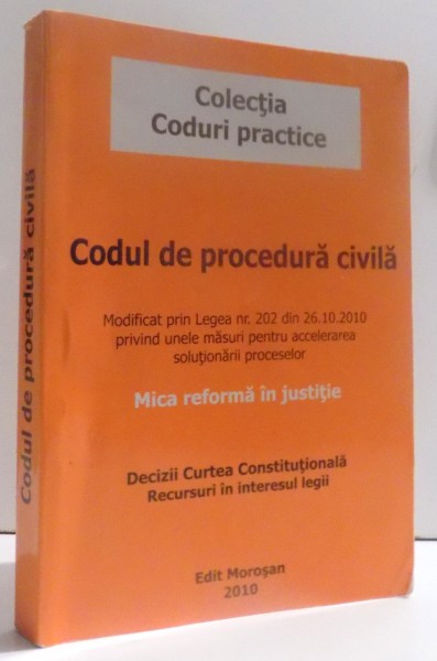 CODUL DE PROCEDURA CIVILA - MODIFICAT PRIN LEGEA NR. 202 / 2010 - RECURSURI IN INTERESUL LEGII , 2010