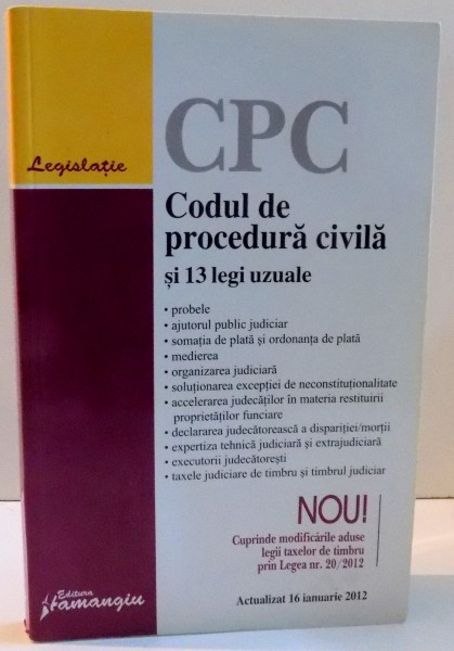 CODUL DE PROCEDURA CIVILA SI 13 LEGI UZUALE , 2012