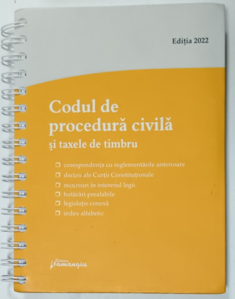 CODUL DE PROCEDURA  CIVILA SI TAXELE DE TIMBRU , EDITIA  2022