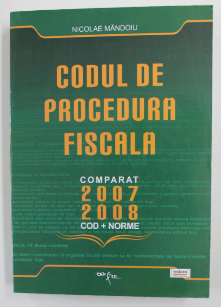 CODUL DE PROCEDURA FISCALA2007 - 2008  , COMPARAT , COD - NORME de NICOLAE MANDOIU , 2008