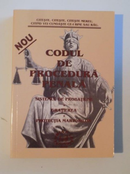 CODUL DE PROCEDURA PENALA , SISTEMUL DE PROBATIUNE , GRATIEREA , PROTECTIA MARTORILOR 2014