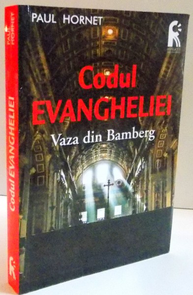 CODUL EVANGHELIEI , VAZA DIN BAMBERG de PAUL HORNET , 2014