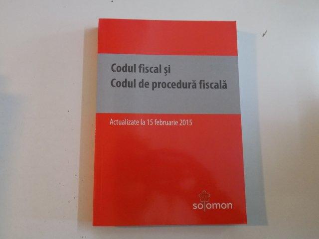CODUL FISCAL SI CODUL DE PROCEDURA FISCALA , ACTUALIZATE LA 15 FEBRUARIE 2015
