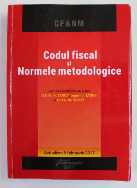 CODUL FISCAL SI NORMELE METODOLOGICE , 2017