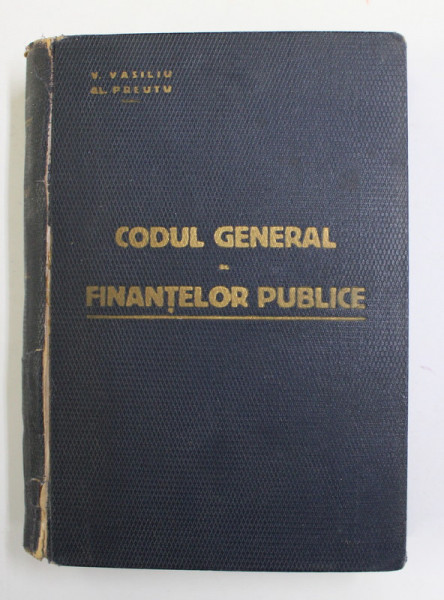 CODUL GENERAL AL FINANTELOR PUBLICE de V. VASILIU, AL. PREUTU