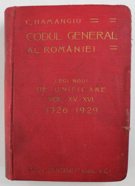 CODUL GENERAL AL ROMANIEI-C. HAMANGIU 1 VOL 15-16  1926-1929