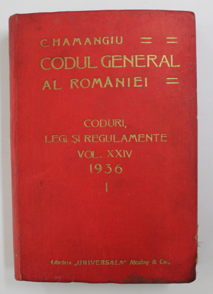 CODUL GENERAL AL ROMANIEI-C. HAMANGIU  VOL 24  1936