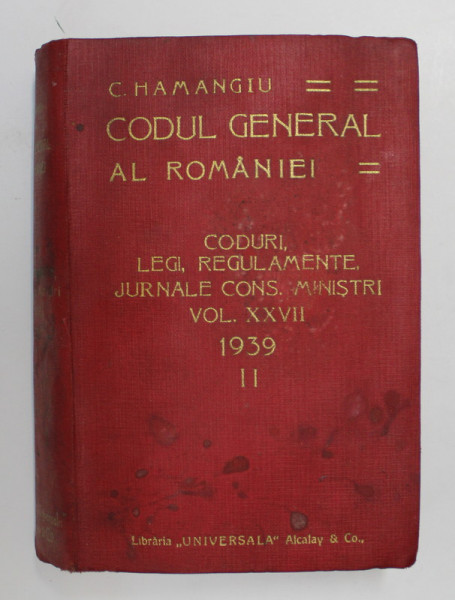 CODUL GENERAL AL ROMANIEI-C. HAMANGIU  VOL 27 PARTEA A 2-A  1939