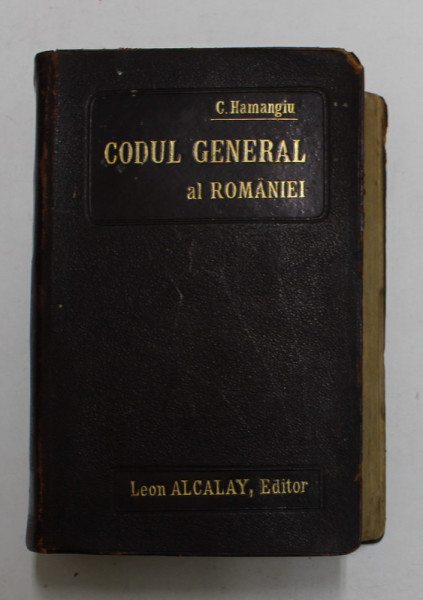 CODUL GENERAL AL ROMANIEI de CONST. HAMANGIU , VOLUMUL II - LEGI UZUALE 1860 - 1900 , APARUTA 1900