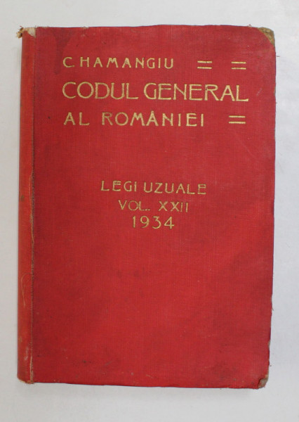 CODUL GENERAL AL ROMANIEI.LEGI UZUALE-C. HAMANGIU  VOL 22  1934