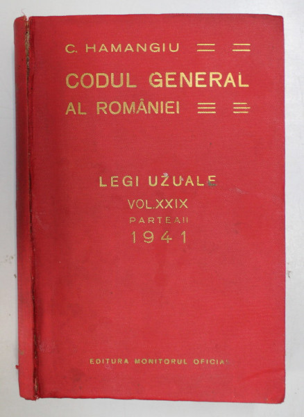 CODUL GENERAL AL ROMANIEI.LEGI UZUALE-C. HAMANGIU  VOL 29  PARTEA A 2-A  1941