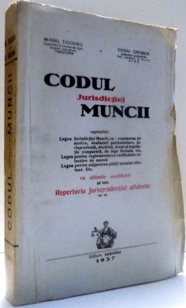 CODUL JURISDICTIEI MUNCII de MIHAIL TIGOIANU, OVIDIU CREANGA , 1937