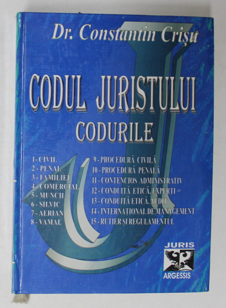 CODUL JURISTULUI , 15 CODURI SI 16 LEGI SPECIALE de CONSTANTIN CRISU , PANA LA DATA DE 8 SEPTEMBRIE , 2003
