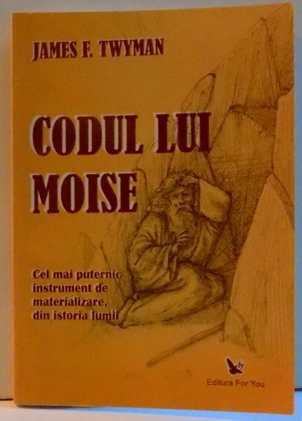 CODUL LUI MOISE , de JAMES F. TWYMAN , 2008 * PREZINTA SUBLINIERI CU PIXUL